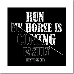 run my horse is coming Posters and Art